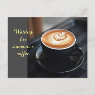 Väntar på kaffe åt någon vykort