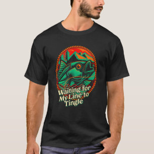 Väntar på min linje till fiske efter tonfisk t shirt
