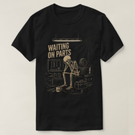 Väntar på reservdelar Skelettmekaniker T Shirt