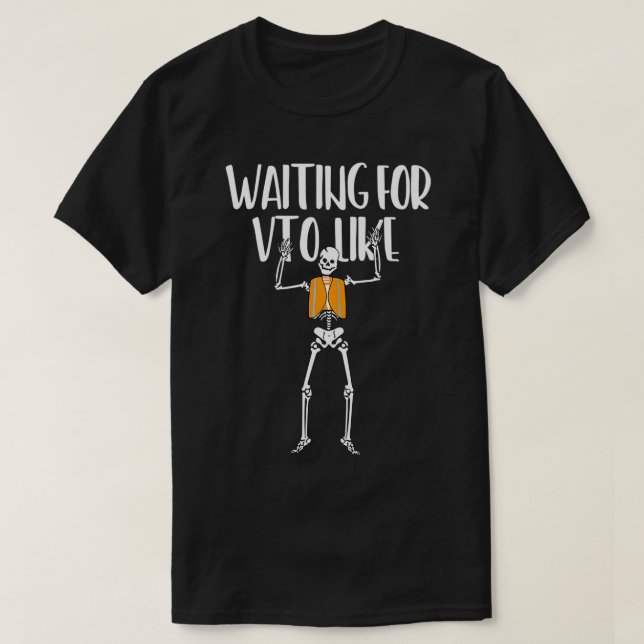 Väntar på VTO som Funny Skeleton T Shirt (Design framsida)