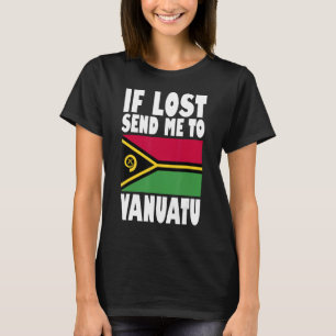 Vanuatu Flagga Design Om borttappad skickar mig ti T Shirt