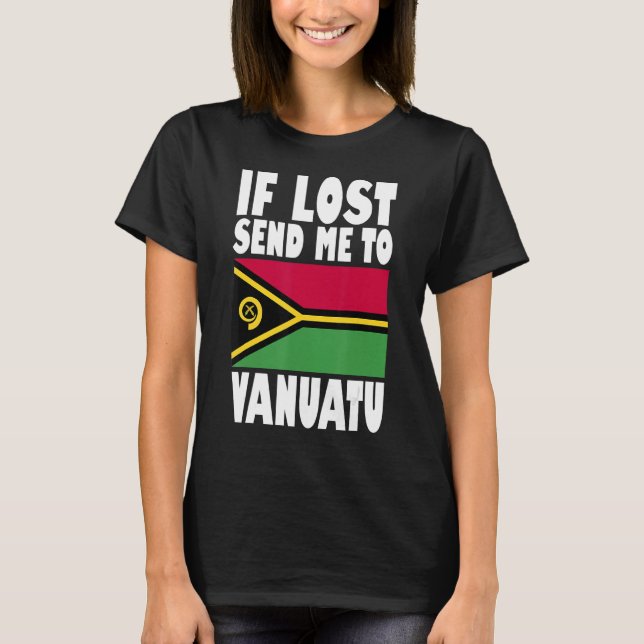 Vanuatu Flagga Design Om borttappad skickar mig ti T Shirt (Framsida)