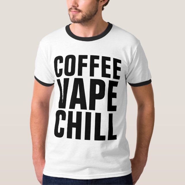 VAPE COFFEE CHILL T-shirts (Framsida)