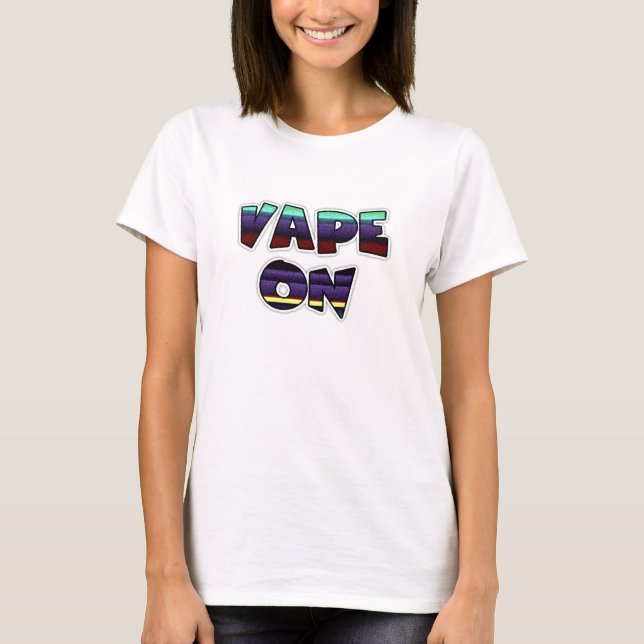 Vape On Pro-Vaping T-Shirt (Framsida)