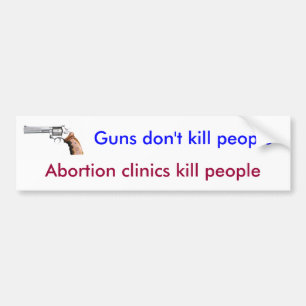 Vapen dödar inte folk, aborter dödar folk bildekal