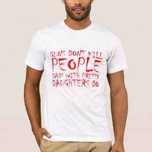 Vapen dödar inte folk, den roliga pappadottern Sh T-shirt