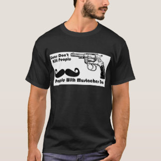 Vapen dödar inte folk, folk med mustascher gör t-shirt