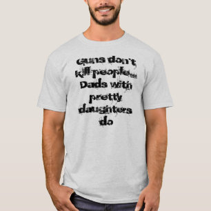 Vapen dödar inte folk… t shirt