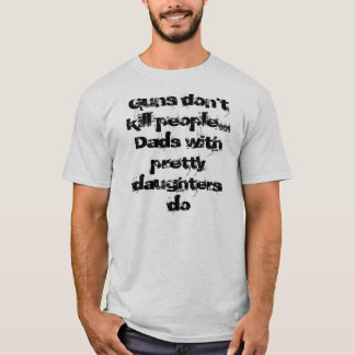 Vapen dödar inte folk… t shirt