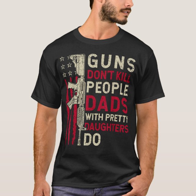 Vapen Dödar Inte Människor Pappor Med Söt Dotter T Shirt (Framsida)