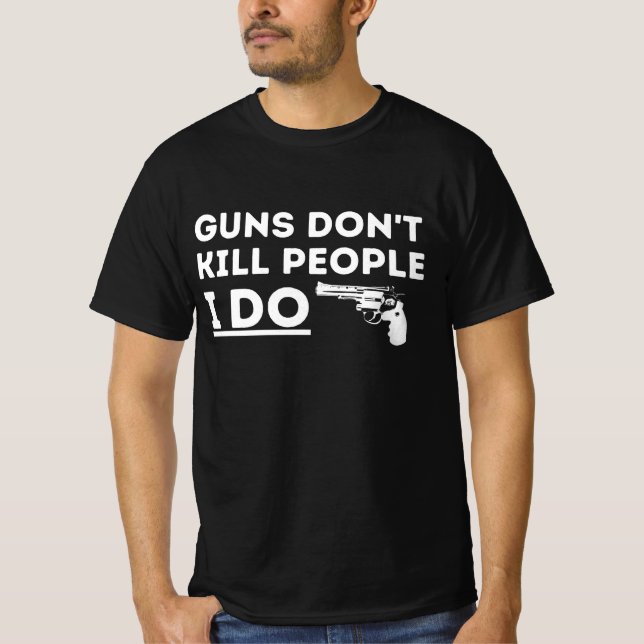 Vapen Dödor inte folk jag gör T Shirt (Framsida)