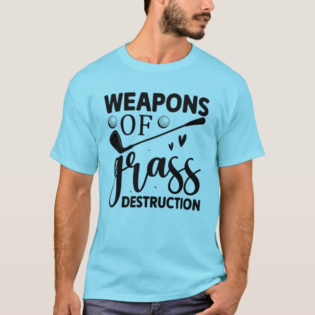 Vapen för gräsförstörelse; golfbeläggning t shirt (Framsida)