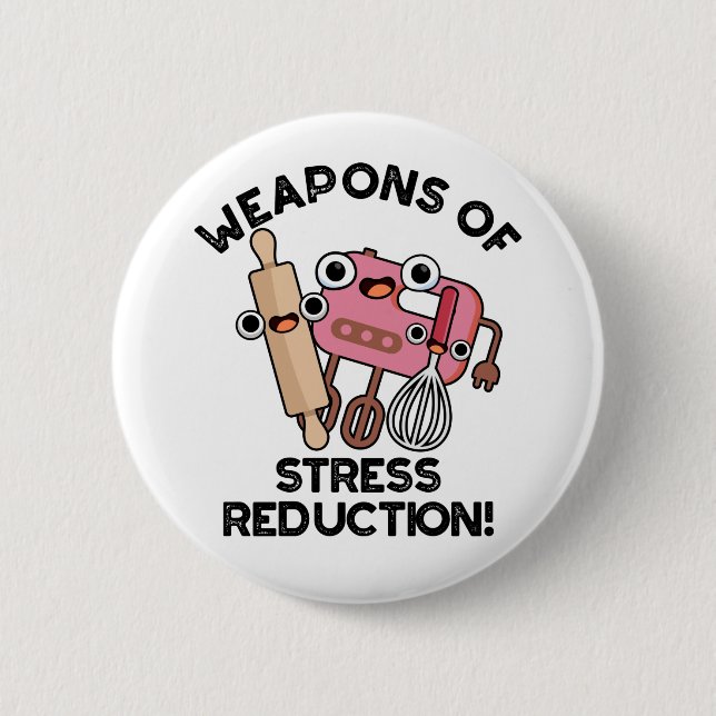 Vapen för Stressat reduktion, lätt baking pun Knapp (Framsida)