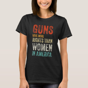 Vapen har fler Höger än kvinnor i Amerika T Shirt