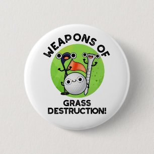 Vapen med grusdestruktion Funny Golf Pun Knapp