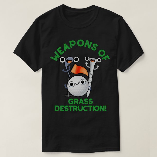 Vapen med grusdestruktion Funny Golf Pun T Shirt (Design framsida)