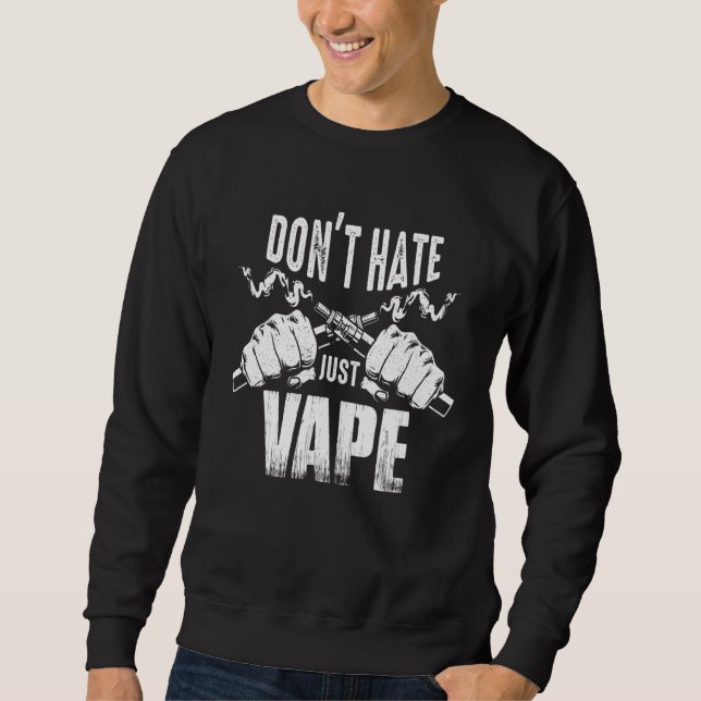 Vaping Slogan  Do Not Hate Just Vape Lång Ärmad Tröja (Framsida)