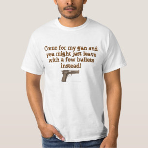 vapnet, komen för mitt vapen och du kan precis t shirt
