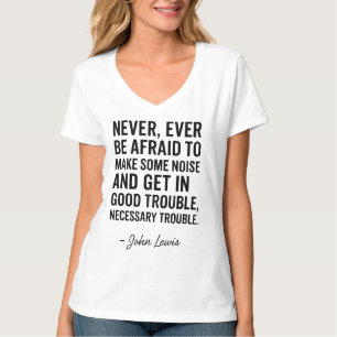 Var aldrig rädd för att hamna i bra trubbel, John T Shirt