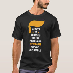 Var alltid dig är alltid beklagansvärt t-shirt