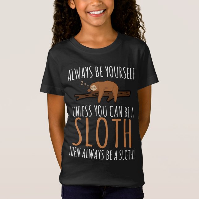 Var alltid dig den roliga sova Slothgåvan T Shirt (Framsida)