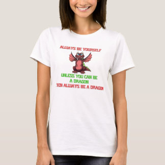 Var alltid dig draken t-shirt