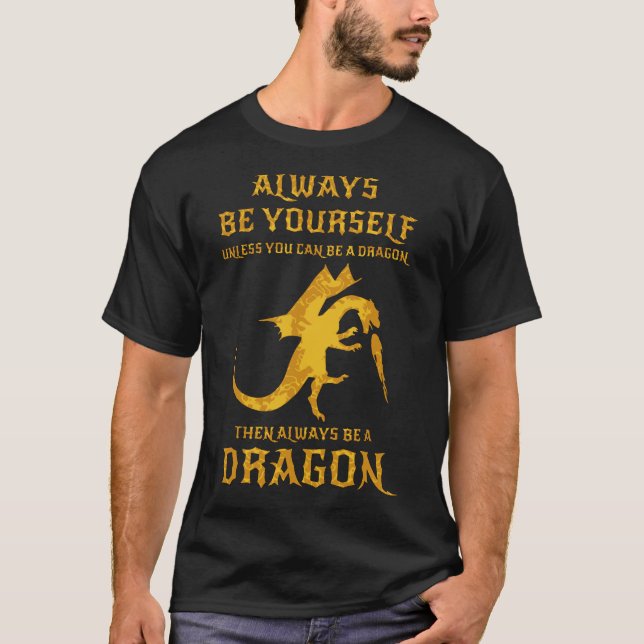 var alltid dig, om inte du kan vara en drake t shirt (Framsida)