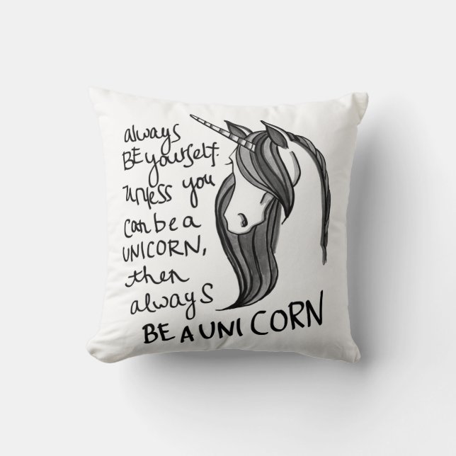 Var alltid dig, om inte du kan vara en Unicorn Kudde (Framsida)