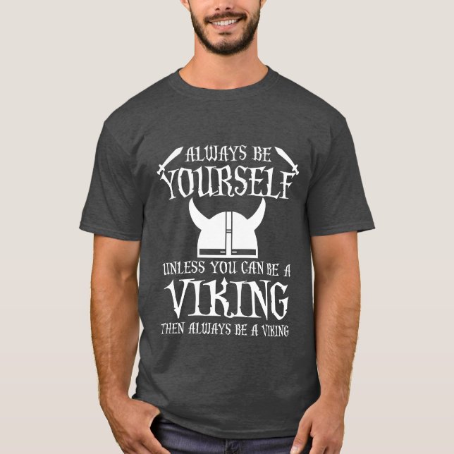 Var alltid dig, om inte du kan vara en Viking T Shirt (Framsida)