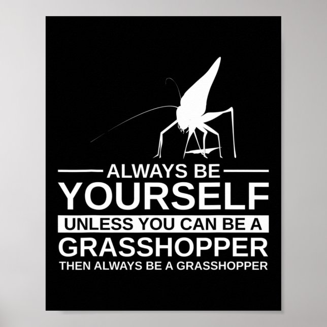 Var alltid dig själv Grhopper Present för män kvin Poster (Framsidan)