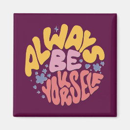 Var alltid dig själv - handsbrev magnet