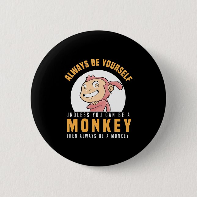 Var alltid dig själv Monkey Knapp (Framsida)