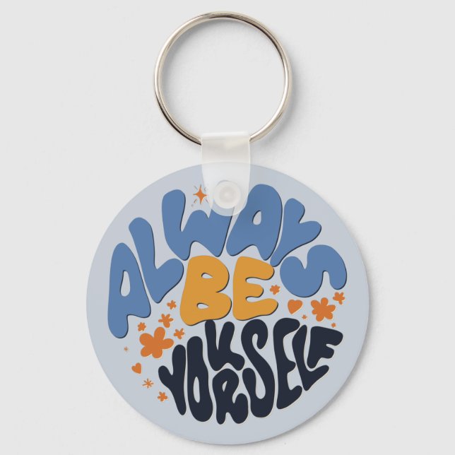 Var alltid dig själv - Motiverad offert Nyckelring (Framsida)