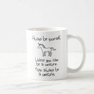 Var alltid dig själv, om du inte kan vara en enhör kaffemugg