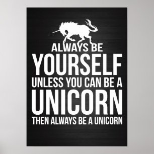 Var alltid dig själv. Om du inte kan vara en enhör Poster