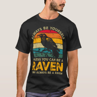Var alltid dig själv om du inte kan vara en korp t shirt