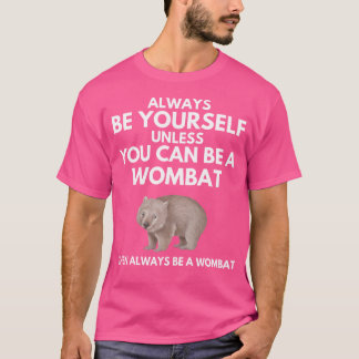 Var alltid dig själv om du inte kan vara en kvinna t shirt