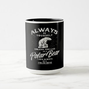 Var alltid dig själv om du inte kan vara en Polar  Mugg