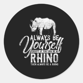 Var alltid dig själv om du inte kan vara en Rhino Runt Klistermärke