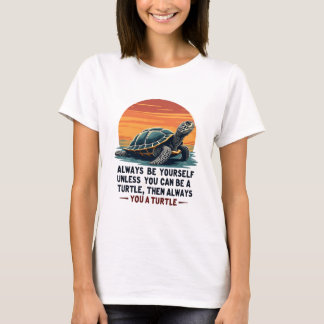Var alltid dig själv om du inte kan vara en sköldp t shirt