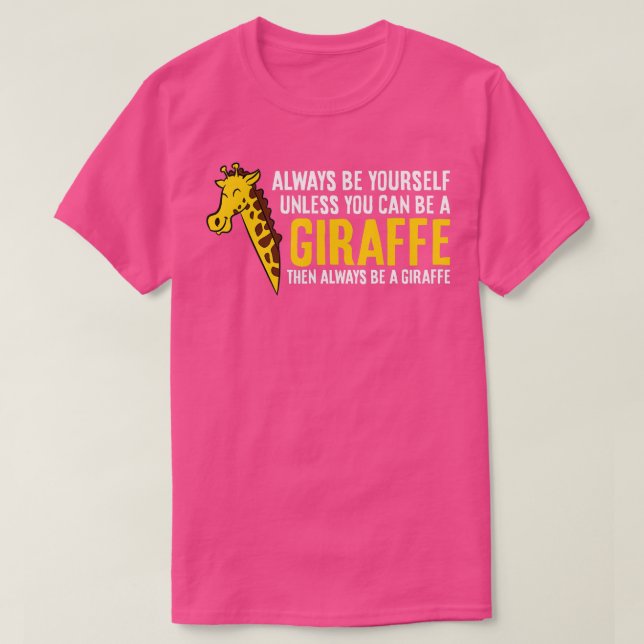 Var alltid dig själv om du inte kan vara Giraffe - T Shirt (Design framsida)