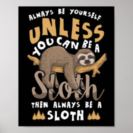 Var alltid dig själv, om du inte kan vara långsam poster