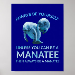Var alltid dig själv om du inte kan vara manat poster