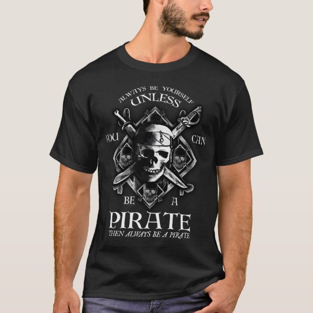 Var alltid dig själv om du inte kan vara Pirat T Shirt (Framsida)