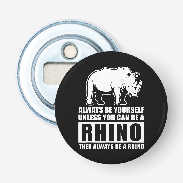 Var alltid dig själv om inte Rhino Costume Gift Flasköppnare (Framsidan)