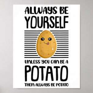 Var alltid dig själv Rolsk Potatis Älskare Vegan P Poster