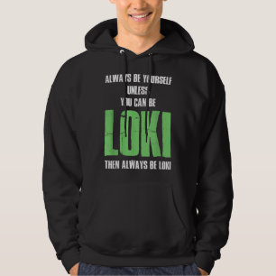Var Alltid Dig Själv Såvida Du Inte Kan Vara Loki Hoodie
