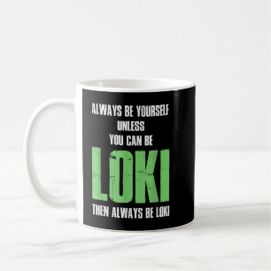 Var Alltid Dig Själv Såvida Du Inte Kan Vara Loki Kaffemugg