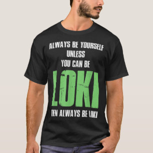 Var Alltid Dig Själv Såvida Du Inte Kan Vara Loki T Shirt