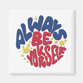 Var alltid dig själv - uppmjukande slarva magnet